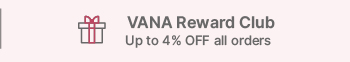 VANA Reward Club Up to 8.5% OFF all orders 